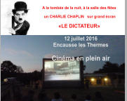 12 juillet 2016 Encausse les Thermes  Cinéma en plein air  A la tombée de la nuit, à la salle des fêtes     un CHARLIE CHAPLIN   sur grand écran  «LE DICTATEUR»