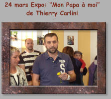 24 mars Expo: “Mon Papa à moi” de Thierry Carlini