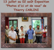 13 juillet au 02 août Exposition "Photos d'ici et de vous" de Thierry CARLINI