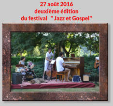 27 août 2016  deuxième édition  du festival   " Jazz et Gospel"