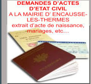 DEMANDES D’ACTES D’ETAT CIVIL  A LA MAIRIE D’ ENCAUSSE-LES-THERMES extrait d’acte de naissance, mariages, etc…